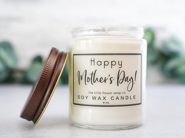 Happy Mother's Day - Hand Poured Candle - Little Flower Soap Co